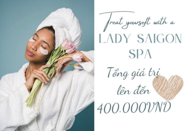 Ưu Đãi Hấp Dẫn: Voucher Lady Saigon Spa Trị Giá 400,000VND Chỉ 200,000 VND