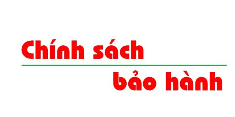 Chính sách bảo hành rõ ràng